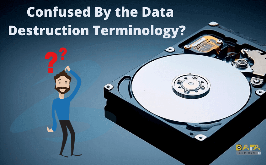 Confused By the Data Destruction Terminology